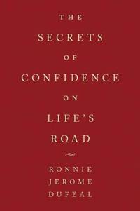 The Secrets of Confidence on Life's Road