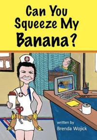 Bokomslag för "Can You Squeeze My Banana?"