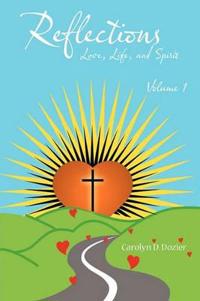 Reflections -- Love, Life, and Spirit