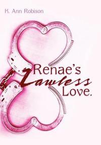Bokomslag för "Renae's Lawless Love."