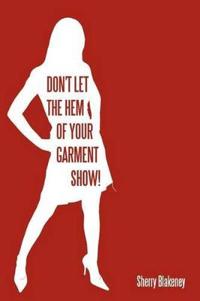 Don't Let the Hem of Your Garment Show!