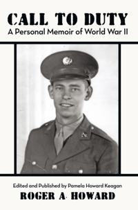 Call to Duty a Personal Memoir of World War Ii