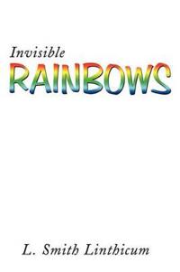 Invisible Rainbows