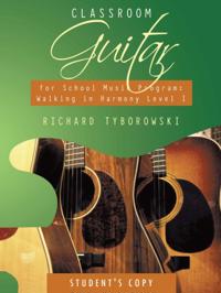 Classroom Guitar for School Music Program: Walking in Harmony Level I