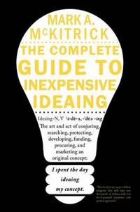 The Complete Guide to Inexpensive Ideaing