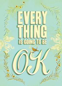 Everything Is Going to Be OK