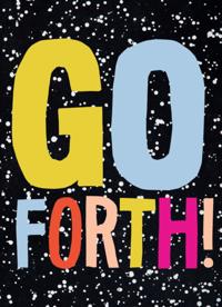 Go Forth!
