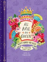All Hail the Queen: Twenty Women Who Ruled