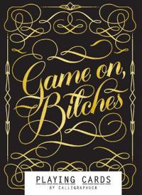 Game On, Bitches: Playing Cards