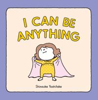 I Can Be Anything