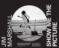 Jim Marshall: Show Me the Picture