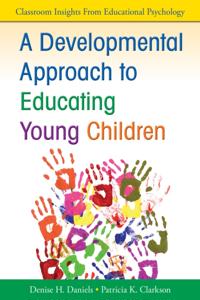 Developmental Approach to Educating Young Children