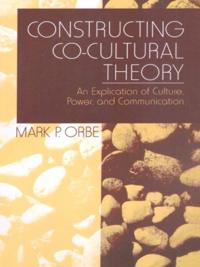 Constructing Co-Cultural Theory
