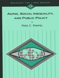 Aging, Social Inequality, and Public Policy