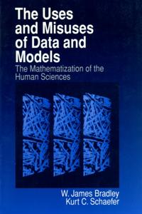Uses and Misuses of Data and Models