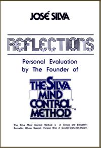 Reflections, Personal Evaluation by the Founder of the Silva Mind Control Method