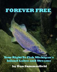 Forever Free: Your Right To Fish Michigan's Inland Lakes and Streams