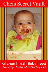 Kitchen Fresh Baby Food: Healthy, Natural & Costs Less
