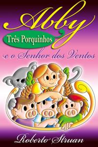 Abby e os Tres Porquinhos e o Senhor dos Ventos (Versao Portuguesa)