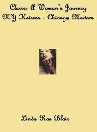 Claire: A Woman's Journey - NY Heiress - Chicago Madam