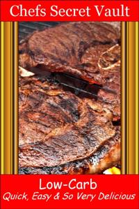 Low-Carb: Quick, Easy & So Very Delicious
