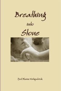 Breathing into Stone
