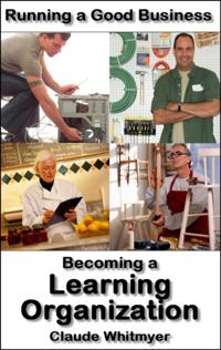 Running a Good Business, Book 2: Becoming a Learning Organization.