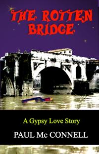 Rotten Bridge, A Gypsy Love Story