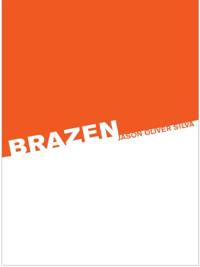 Brazen, a novel