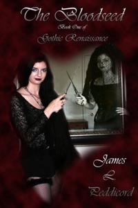 Bloodseed: Book I of Gothic Renaissance