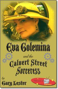 Eva Golemina and the Calvert Street Sorceress