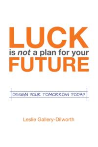 Luck Is Not a Plan for Your Future