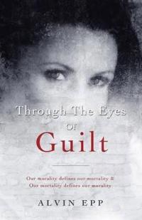Bokomslag för "Through the Eyes of Guilt"