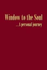 Bokomslag för "Window to the Soul...a Personal Journey"