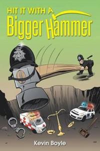 Bokomslag för "Hit It With A Bigger Hammer"