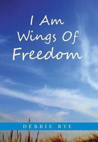 Bokomslag för "I Am Wings Of Freedom"