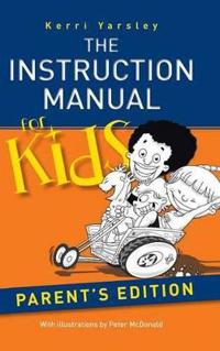 Bokomslag för "The Instruction Manual for Kids - Parent's Edition"