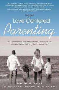 Bokomslag för "Love Centered Parenting"