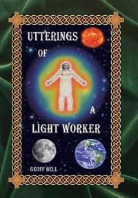 Bokomslag för "Utterings of a Light Worker"