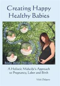 Bokomslag för "Creating Happy Healthy Babies"