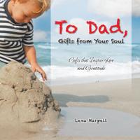 To Dad, Gifts from Your Soul