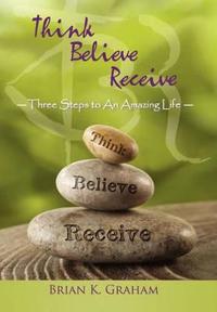 Bokomslag för "Think, Believe, Receive"