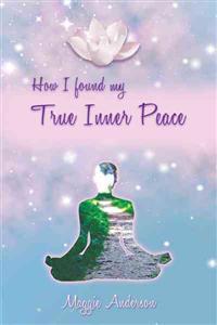 How I Found My True Inner Peace