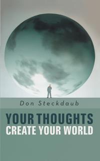 Your Thoughts Create Your World