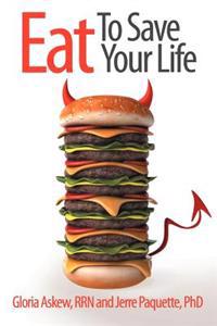 Eat to Save Your Life