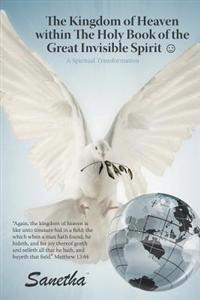 The Kingdom of Heaven Within the Holy Book of the Great Invisible Spirit