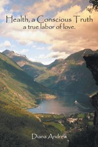 Health, a Conscious Truth