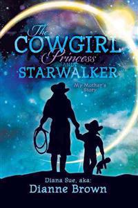 The Cowgirl Princess and Starwalker