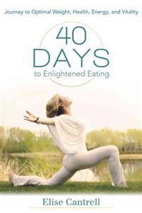 40 Days to Enlightened Eating