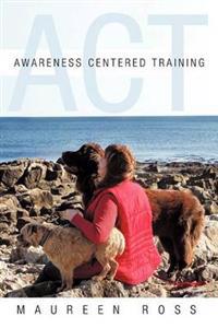 Bokomslag för "Awareness Centered Training - ACT"
